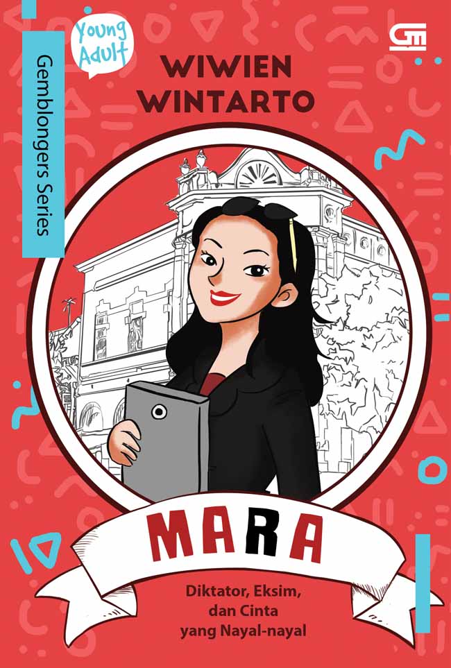 YOUNG ADULT: GEMBLONGERS: MARA, DITAKTOR, EKSIM, DAN CINTA YANG 
