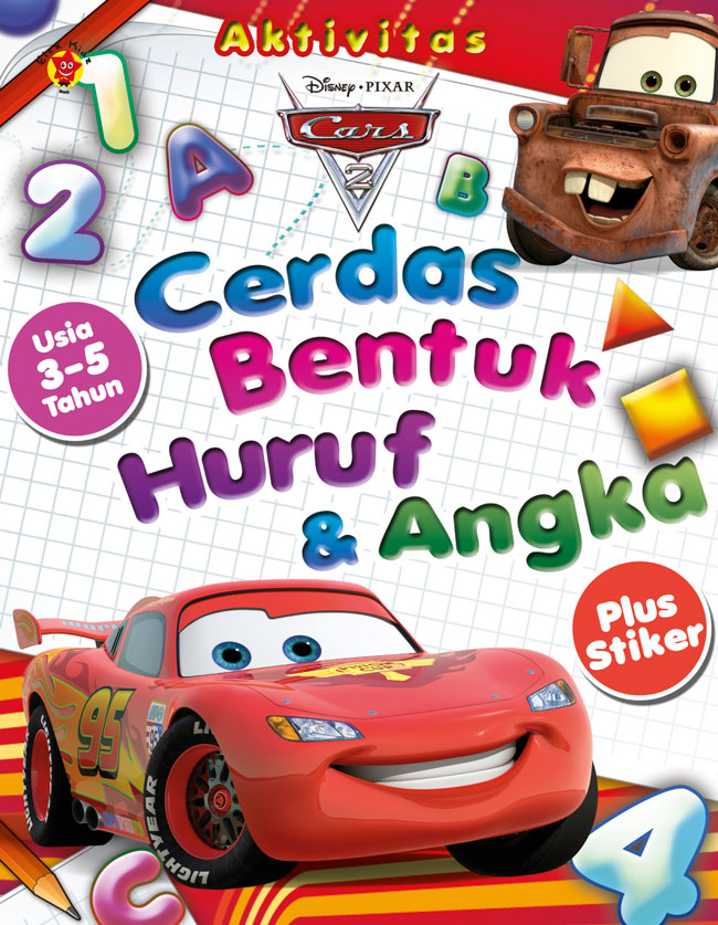 AKTIVITAS CARS 2 + STIKER: CERDAS BENTUK, HURUF, DAN ANGKA
