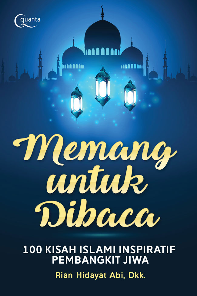 MEMANG UNTUK DIBACA: 100 KISAH ISLAMI INSPIRATIF PEMBANGUN JIWA 