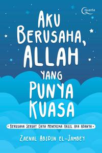 AKU BERUSAHA, ALLAH YANG PUNYA KUASA