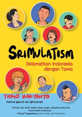 SRIMULATISM: SELAMATKAN INDONESIA DENGAN TAWA