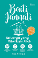 BAITI JANNATI: KELUARGA YANG DIBERKAHI ALLAH