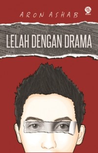 LELAH DENGAN DRAMA