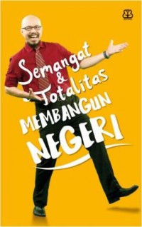 SEMANGAT DAN TOTALITAS MEMBANGUN NEGERI