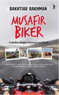 MUSAFIR BIKER CATATAN JELAJAH INDONESIA DAN DUNIA