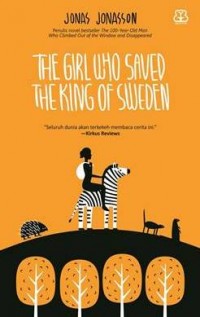 Girl Who Saved The King Of Sweden by Jonas Jonasson