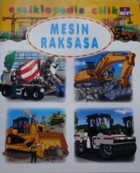 SERI ENSIKLOPEDIA CILIK : MESIN RAKSASA