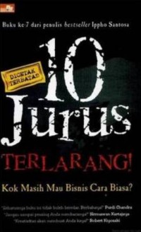 10 JURUS TERLARANG: KOK MASIH MAU BISNIS CARA BIASA