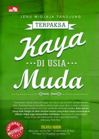 TERPAKSA KAYA DI USIA MUDA