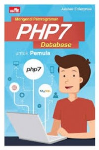 MENGENAL PEMROGRAMAN PHP7 DATABASE UNTUK PEMULA