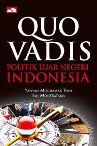 QUO VADIS POLITIK LUAR NEGERI INDONESIA