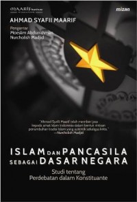 ISLAM DAN PANCASILA SEBAGAI DASAR NEGARA STUDI TENTANG PERDEBATA