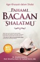 PAHAMI BACAAN SHALATMU AGAR KHUSYUK DALAM SHALAT
