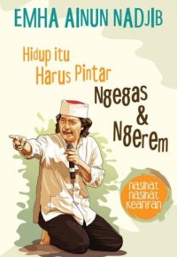 HIDUP ITU HARUS PINTAR NGEGAS & NGEREM NASIHAT-NASIHAT KEARIFAN