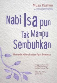 NABI ISA PUN TAK MAMPU SEMBUHKAN MEMETIK HIKMAH AYAT-AYAT SEMEST