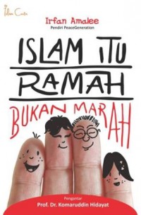 ISLAM ITU RAMAH BUKAN MARAH