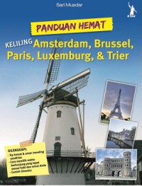 Panduan Hemat Keliling Amsterdam, Brussel, Paris, Luxemburg, & T