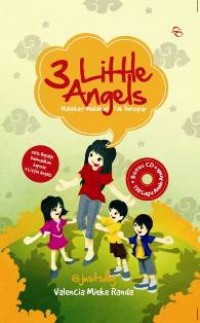 3 LITTLE ANGELS: MALAIKAT-MALAIKAT TAK BERSAYAP
