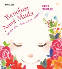 REVOLUSI AWET MUDA: RAHASIA ANTI-AGING ALA DR. SHINYA