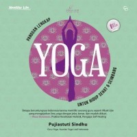 PANDUAN LENGKAP YOGA: UNTUK HIDUP SEHAT DAN SEIMBANG