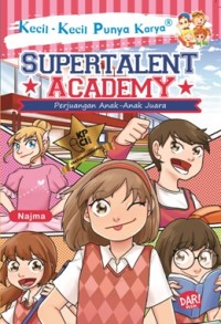 KKPK : SUPERTALENT ACADEMY PERJUANGAN ANAK-ANAK JUARA