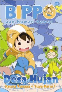 BIPPO DAN KAWAN-KAWAN: DESA HUJAN