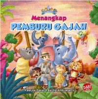 KISAH EMPAT SAHABAT SUPER: MENANGKAP PEMBURU GAJAH