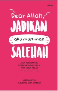 DEAR ALLAH JADIKAN AKU MUSLIMAH SALEHAH - JAGA KEHORMATAN CIPTAK