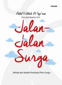 JALAN-JALAN SURGA AKHLAK DAN IBADAH PEMBUKA PINTU SURGA