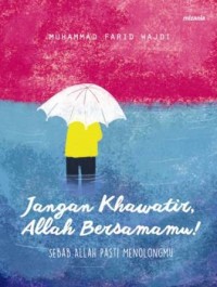 JANGAN KHAWATIR ALLAH BERSAMAMU