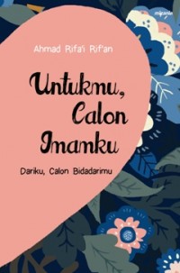 UNTUKMU CALON IMAMKU DARIKU CALON BIDADARIMU