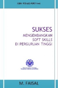 Sukses Mengembangkan Softskills Di Perguruan Tinggi (Self Publis