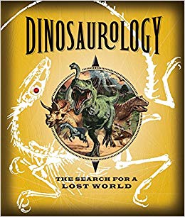 DINOSAUROLOGY THE SEARCH OF A LOST WORLD