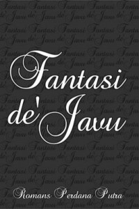 Fantasi de Javu (Self Publishing)