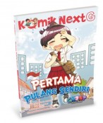 KOMIK NEXT G PERTAMA PULANG SENDIRI