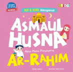 MENGENAL ASMAUL HUSNA AR-RAHIM ALIF & ALIKA MENGENAL ASMAUL HUSNA