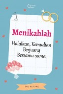 MENIKAHLAH; HALALKAN KEMUDIAN BERJUANG BERSAMA-SAMA