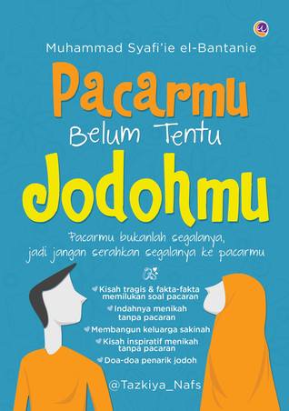  Pacaran bagi kebanyakan remaja mungkin mengasyikkan Download Novel Ebook Pacarmu Belum Tentu Jodohmu - Muhammad Syafi'ie El-Bantanie