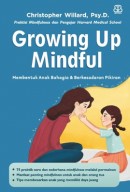 GROWING UP MINDFUL :Membentuk Anak Bahagia & Berkesadaran Pikiran