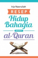 RESEP HIDUP BAHAGIA MENURUT AL QURAN