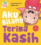 SERI ANAK HEBAT: AKU BILANG TERIMA KASIH (BOARDBOOK)