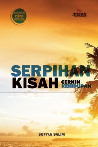 Serpihan Kisah Cermin Kehidupan (Self Publishing)