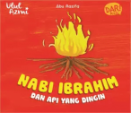 ULUL AZMI.NABI IBRAHIM DAN API YANG DINGIN (BOARDBOOK)